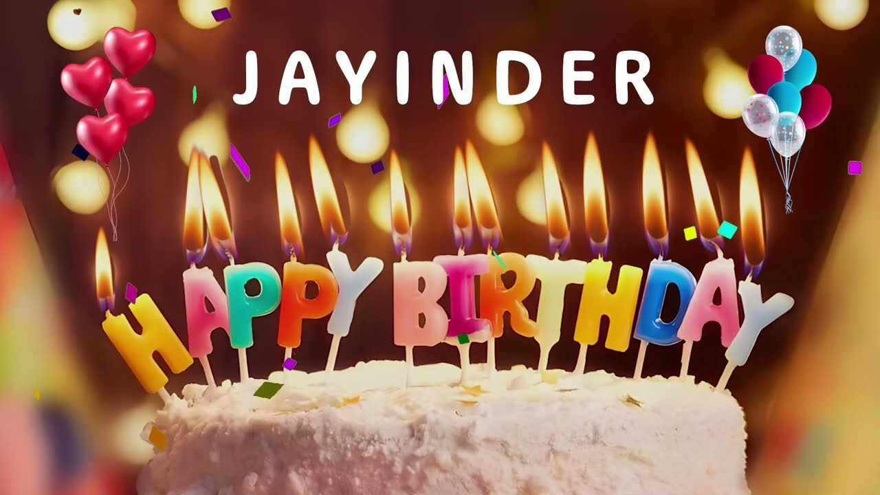 Happy Birthday Jayinder - Happy Birthday To You - Birthday Song