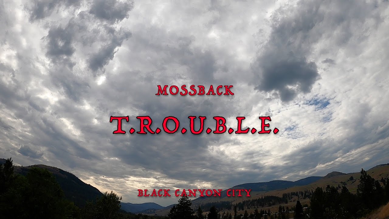 MOSSBACK - T.R.O.U.B.L.E. (Lyrics)