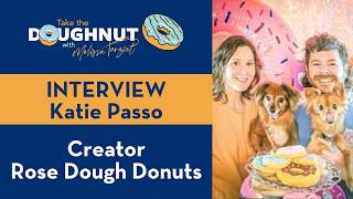 Katie Passo - Rose Dough Donuts - Take the Doughnut Interview