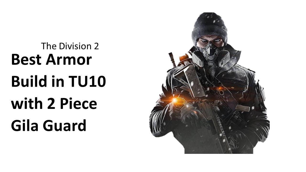 The Division 2 Best Armor Build 2 Piece Gila Guard TU10 YouTube