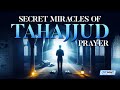 Secret miracles of tahajjud prayer