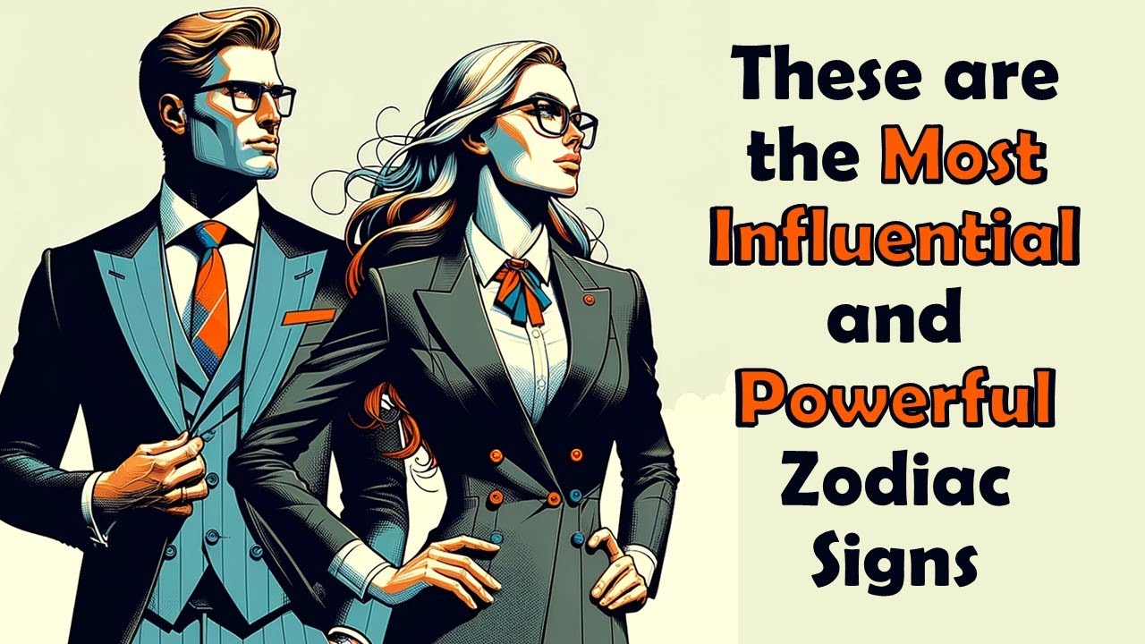 These are the Most Influential and Powerful Zodiac Signs - YouTube
