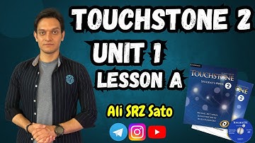آموزش زبان انگلیسی شروع کتاب تاچ‌استون ۲ (Unit 1 lesson A) TouchStone 2