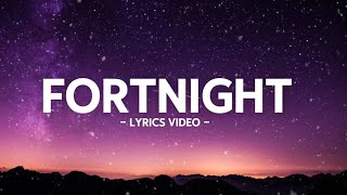 Taylor Swift - Fortnight [Lyrics]