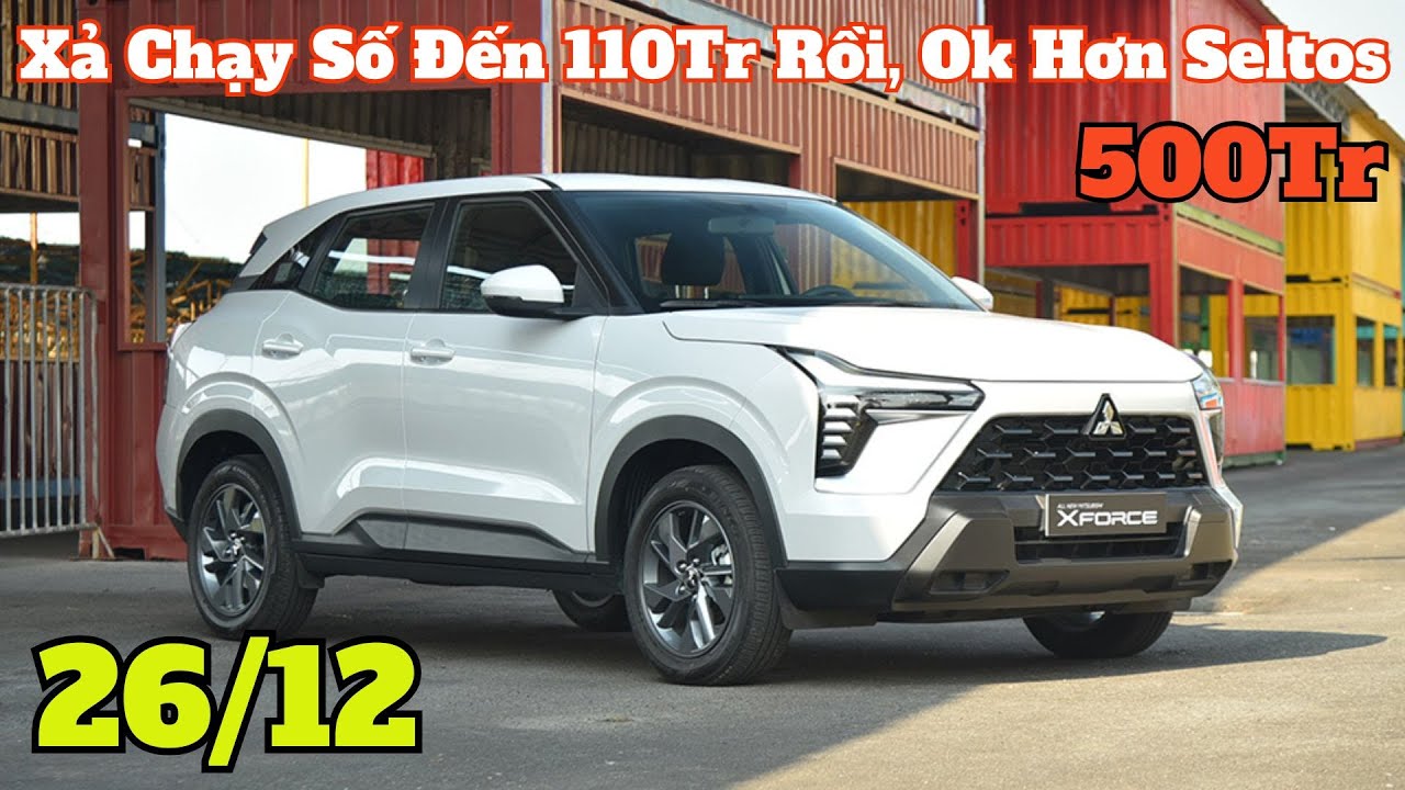Giá Khuyến Mại Mitsubishi Xforce Cuối Tháng 12 Mới Xả Chạy Số Đến 110Tr Rồi, Ok Hơn Seltos |CarTVnew
