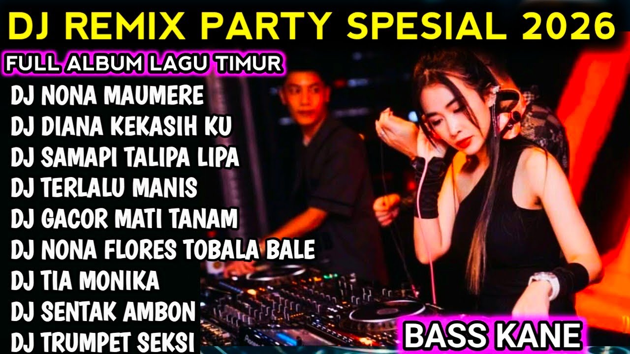 DJ KASIH GACOR LIPAPRODUK TIMUR NONA MAUMERE TOR MONITOR KETUA  || DJ ORANG BARU LEBE GACOR  