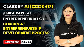 Session 4 : Entrepreneurship Development Process - Entrepreneurial Skill | Class 9 AI | Unit 4