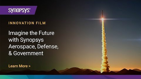 Imagine the Future with Synopsys Aerospace, Defense and Government | Synopsys
