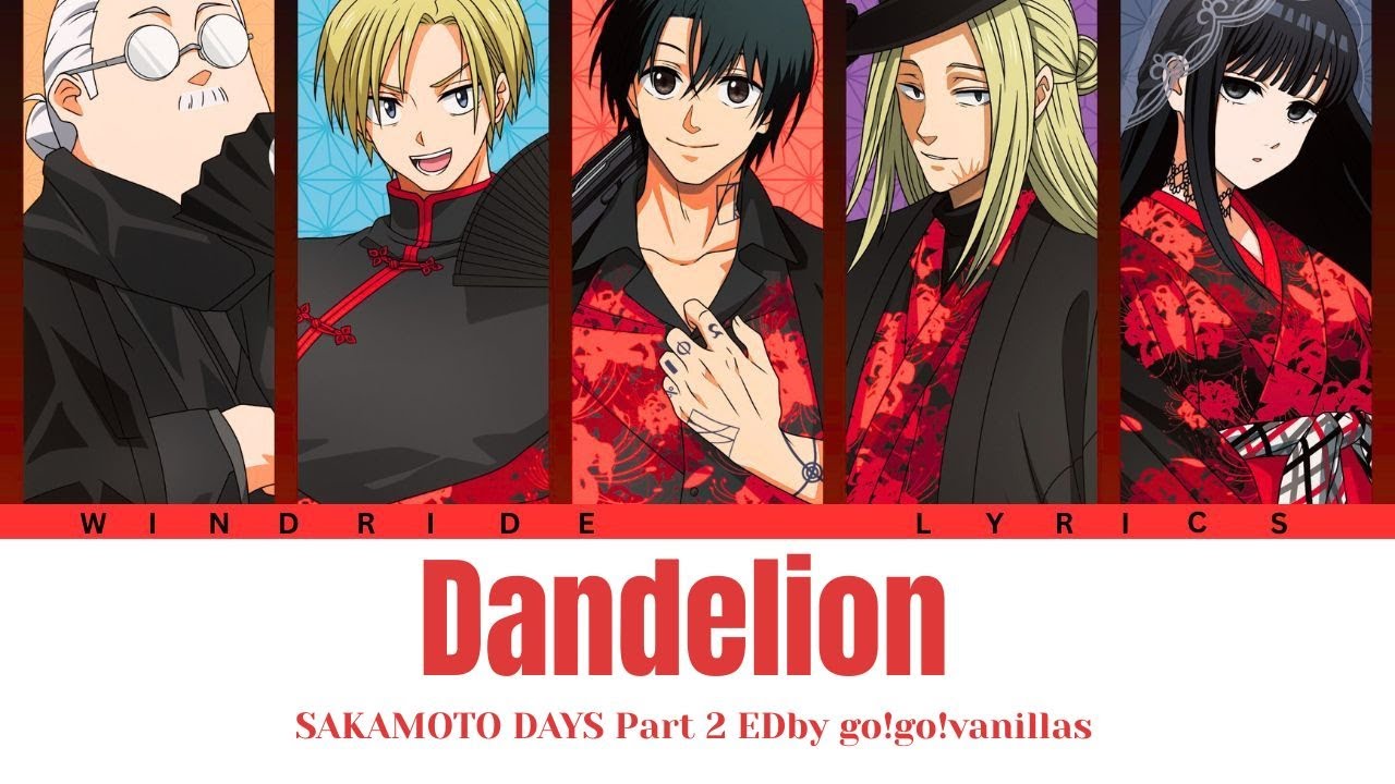 SAKAMOTO DAYS Part 2 - Ending FULL "Dandelion" by go!go!vanillas (Lyrics) SAKAMOTO DAYS Part 2 - Ending FULL "Dandelion" by go!go!vanillas (Lyrics)