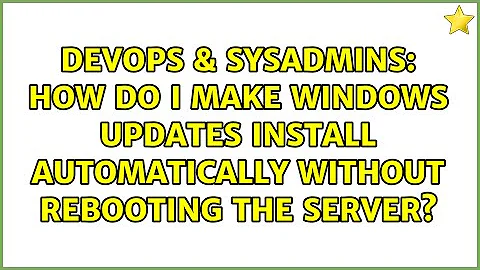 How do I make Windows Updates install automatically without rebooting the server?