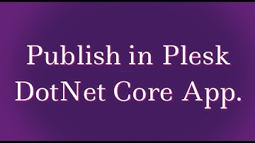 How to Publish a .NET Core Web Application on Plesk | Step-by-Step Guide
