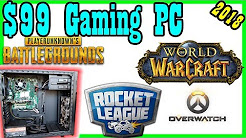 [2018] $99 Gaming PC: World of Warcraft, PUBG, Rocket League [$100 Parts / Build / Benchmark]