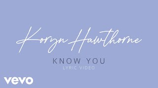 Koryn Hawthorne - Know You (Official Lyric Video) ft. Steffany Gretzinger Resimi