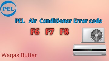 PEL Air Conditioner Error codes  F6,F7,F8 problem solve