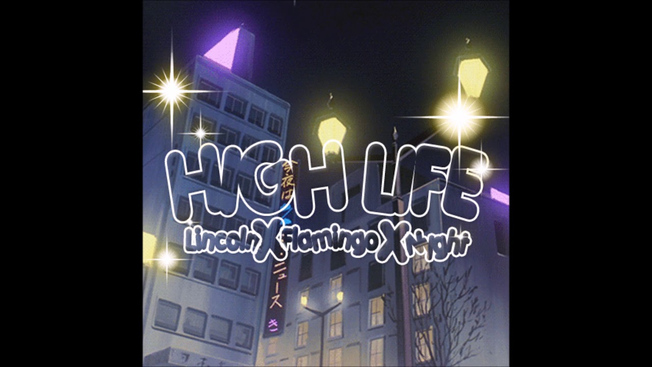 Lincoln Minaj  x Flamingo Flex x Nyght$hyft ~ High Life ✨🌔 ( Prod. Lincoln )