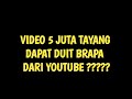 Video 5 Juta Kali Tayang, Dapat Duit Brapa dari Youtube ???