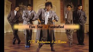 Five Star  – Funktafied (TD Ext Remix)