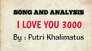Song And Analysis || ~I Love You 3000~ || PUTRI KHALIMATUS SA'DIYAH (28)