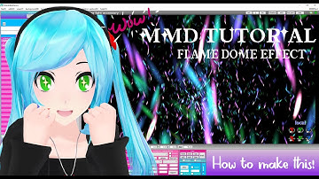 [MMD Tutorial] Flame Dome Effect