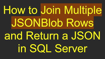 How to Join Multiple JSONBlob Rows and Return a JSON in SQL Server