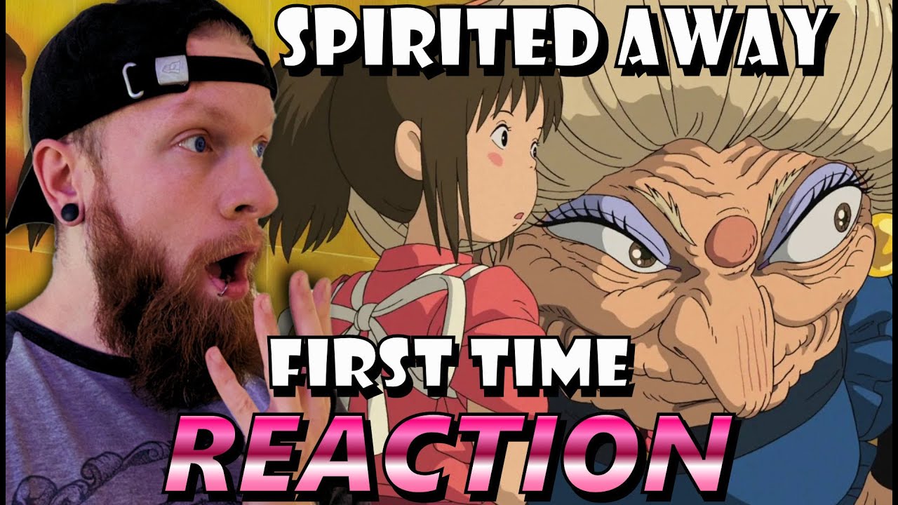 FIRST TIME Reaction Spirited Away Movie
