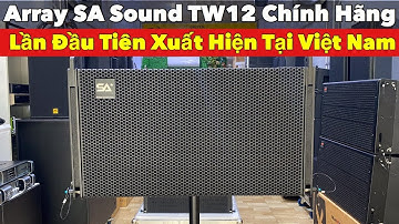 Loa Array SA Sound TW12 Nhập - Lần Đầu Tiên Xuất Hiện - Chuyên Sự Kiện - Công Nghệ USA