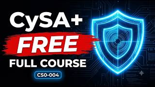 CompTIA CySA+ CS0-004 Full Course (2026) | Complete Cybersecurity Analyst Certification Training