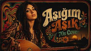 Aşığım Aşık (70S Cover) Vintage Anadolu Rock Vibe