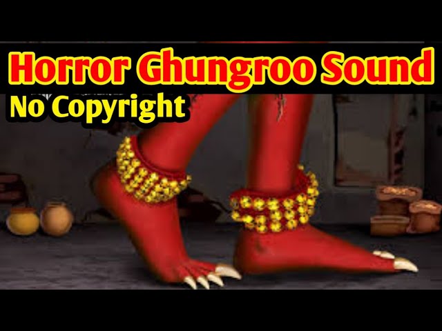 डरावनी घुंगरू की आवाज़ / Horror Ghungroo sound effects no copyright