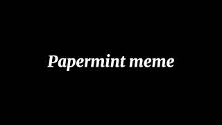Peppermint meme//gacha club