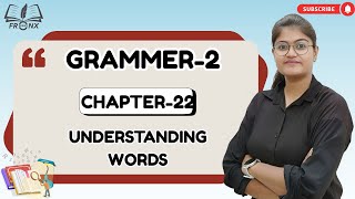 ⁨AWESOME GRAMMAR-2 | CHAPTER-22 : UNDERSTANDING WORDS