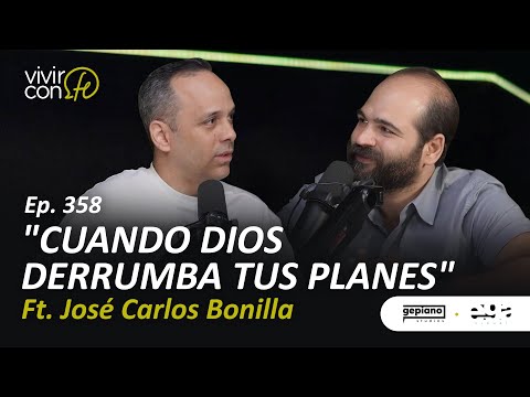 358. "Cuando Dios Derrumba Tus Planes" Ft. José Carlos Bonilla