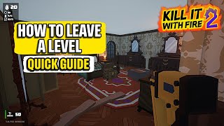 How to Leave a Level - Kill it With Fire 2 Quick Guide
