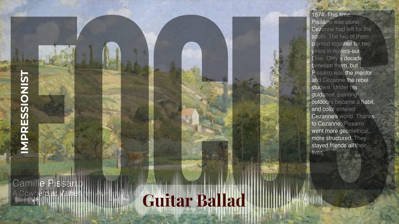 Focus - Guitar Ballad with Impressionist | A Cowherd at Valhermeil Auvers sur Oise… & others