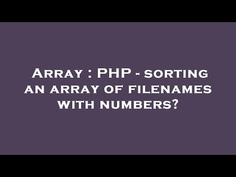 Array : PHP - sorting an array of filenames with numbers?