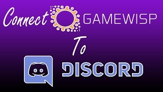 How To Connect Gamewisp To Discord Tutorial