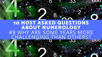10 Most Asked Questions About Numerology - Why Are Some Years More Challenging Than Others?