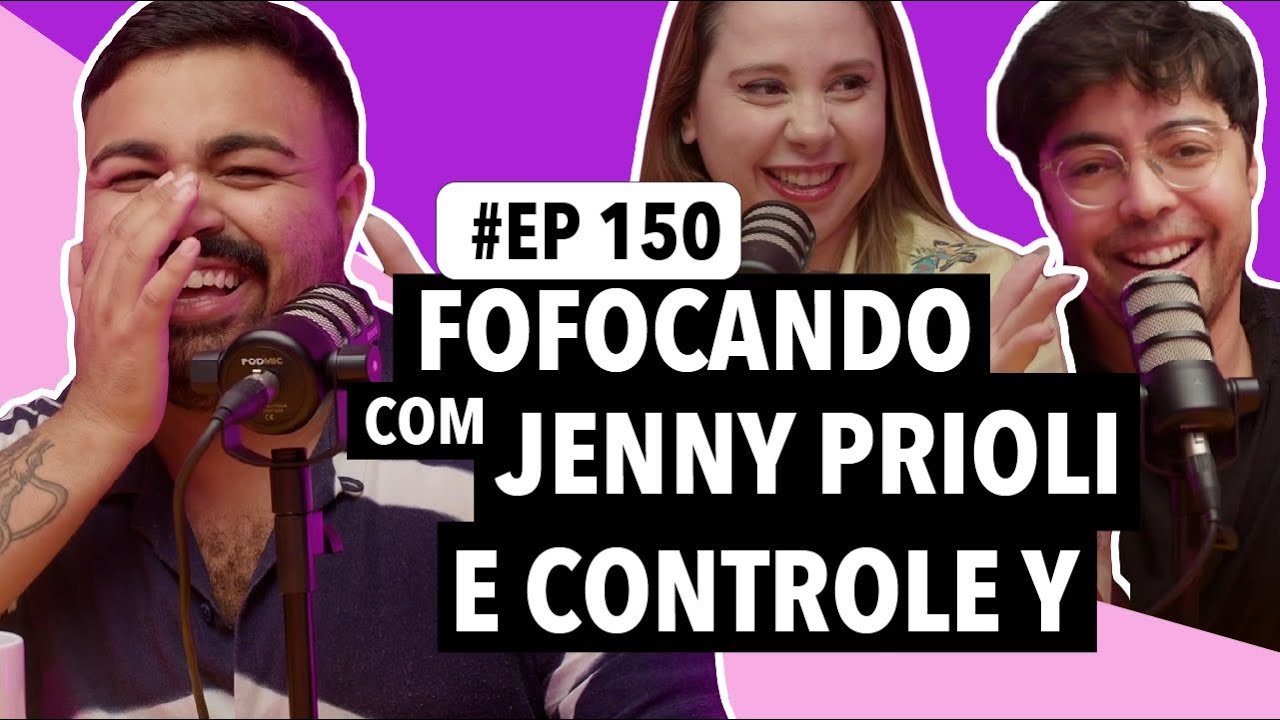 #150: A fofoca de Araraquara e piores comidas do Brasil com Jenny Prioli e Controle Y