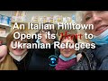 An Italian Hilltown Opens Its Heart and Arms to Ukranian Refugees