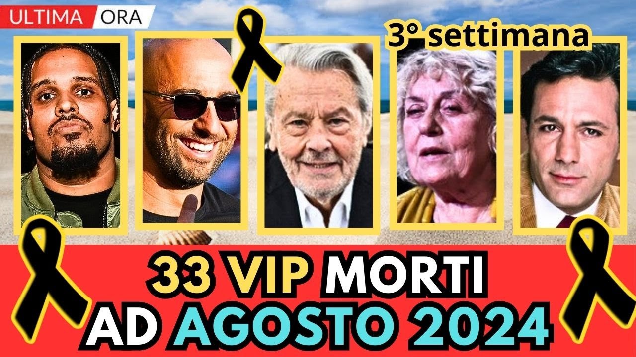 33-personaggi-famosi-morti-agosto-2024-3-settimana-youtube