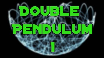 Double Pendulum Part 1