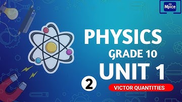 Physics grade 10 unit 1|| vector quantities