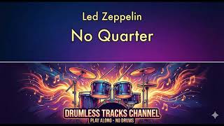 Led Zeppelin - No Quarter - Drumless