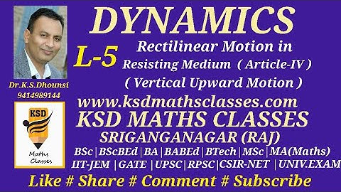 | Motion in Resisting Medium | Article- lV | Dynamics | Mechanics | By Dr.K.S.Dhounsi | L-5 |