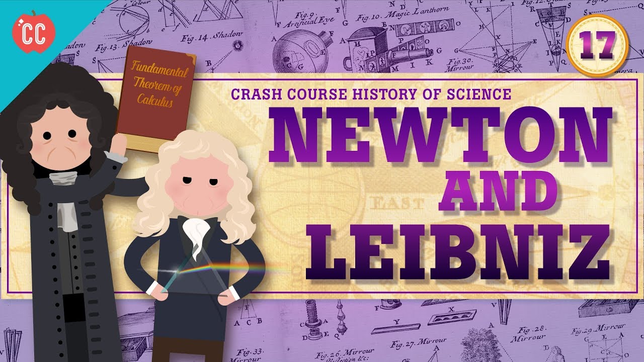 Newton and Leibniz: Crash Course History of Science #17
