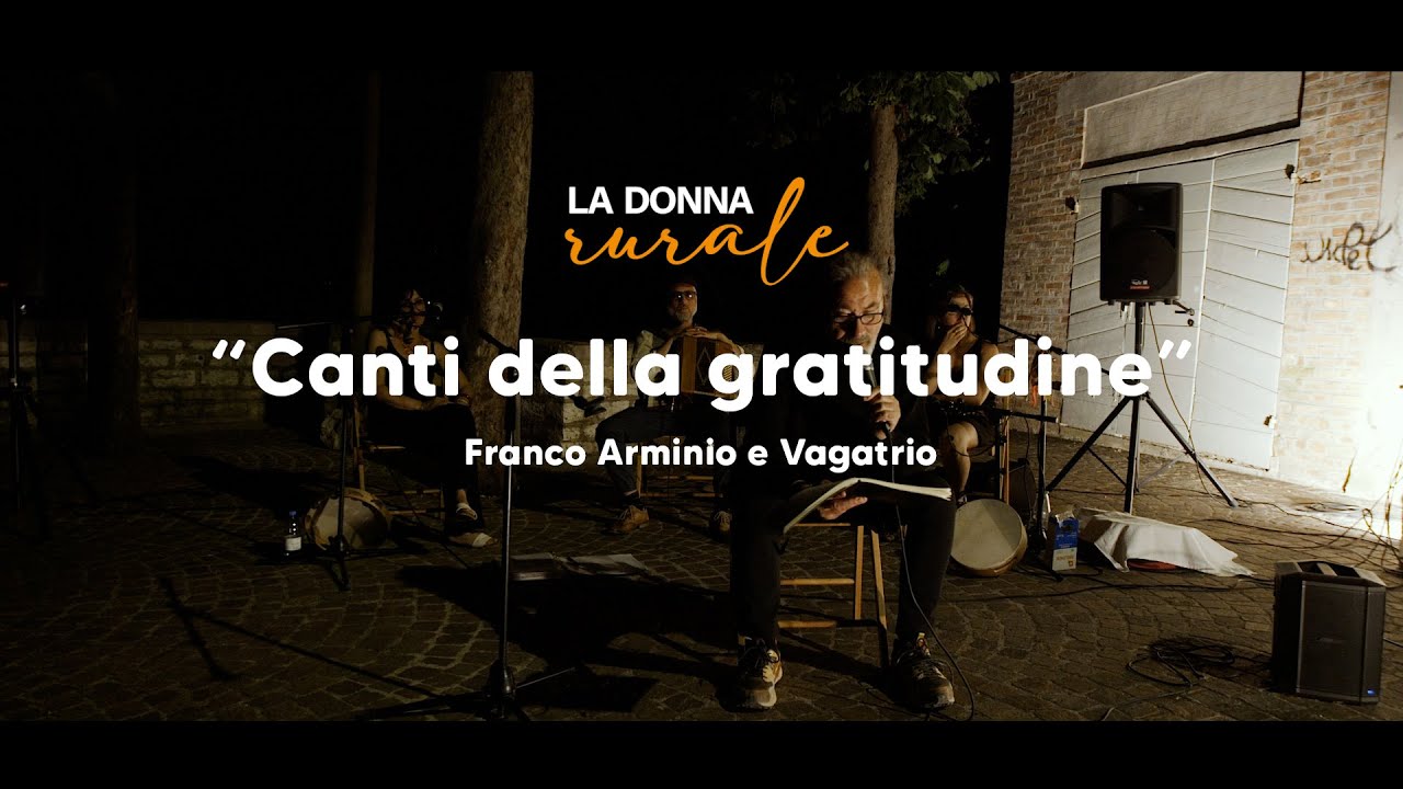 Canti della gratitudine - Franco Arminio e Vagatrio [ Donna Rurale / Isola del Piano ]