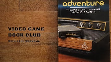 Video Game Book Club --  Adventure The Atari 2600 at the Dawn of Console Gaming by Jamie Lendino