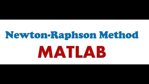 Newton-Raphson Iterative Method in MATLAB