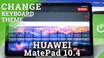 How to Custom Keyboard Theme in HUAWEI MatePad 10.4 – Personalize Keyboard