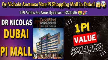 Boom 💥| Dr Nichols Anounce New Pi Shopping Mall in Dubai 😱🤯| 1 Pi Value in Mall= $314,159 🤑🎉#bitcoin